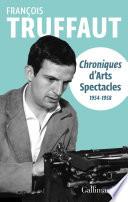 Chroniques d'Arts-Spectacles (1954-1958)