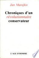 Chroniques d'un révolutionnaire conservateur