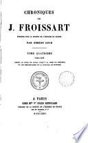 Chroniques de J. Froissart: 1346-1356 (Depuis le siège de Calais jusqu'a à la prise de Breteuil et aux préliminaires de la bataille de Poitiers