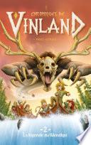 Chroniques de Vinland - Tome 2 - La légende du Wendigo