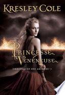 Chroniques des Arcanes (Tome 1) - Princesse vénéneuse