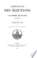 Chroniques des élections à l'Académie française (1634-1870)