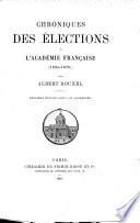 Chroniques des élections à l'Académie Française