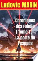 Chroniques des robots (Tome 1) : La porte de l'espace