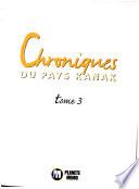 Chroniques du pays Kanak: Arts & lettres