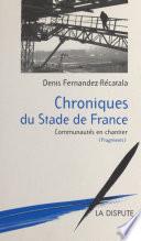 Chroniques du Stade de France : communautés en chantier (fragments)