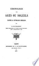 Chronologie des ages ou soleils d'après la mythologie mexicaine