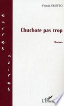 Chuchote pas trop