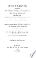 Church Reading. Containing the Morning, Evening, and Communion Services of the Church of England, Pointed and Accented According to the Method Advised by Thomas Sheridan, M.A. To which are Appended Remarks, Chiefly Compiled from the Same Author, on the Errors Most Usually Committed in Reading These Services