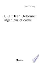 Ci-gît Jean Delorme ingénieur et cadre