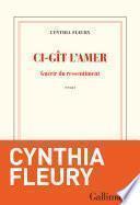Ci-gît l’amer. Guérir du ressentiment