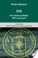 CIA. Une histoire politique de 1947 à nos jours