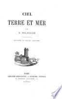 Ciel, Terre et Mer. Illustré de belles gravures