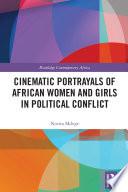 Cinematic Portrayals of African Women and Girls in Political Conflict