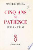 Cinq ans de patience (1939-1945)