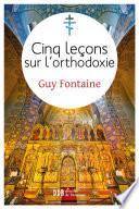 Cinq leçons sur l'orthodoxie