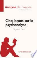 Cinq leçons sur la psychanalyse de Sigmund Freud (Analyse de l'oeuvre)
