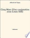 Cinq-Mars (Une conjuration sous Louis XIII)