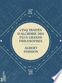 Cinq traités d'alchimie des plus grands philosophes