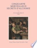 Cinquante Merveilleux Secrets d'Alchimie