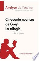 Cinquante nuances de Grey d'E. L. James - La trilogie (Analyse de l'oeuvre)