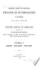 Cinquième congrès international d'hygiène et de démographie á La Haye (du 21 au 27 août 1884) Comptes rendus et mémoires, publiés par le secrétaire général avec le concours de MM. les secrétaires des séances et MM. les secrétaires des sections ...