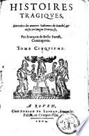 Cinquième tome des histoire tragiques, extraites des oeuvres italiennes de Bandel et mises en langue françoise