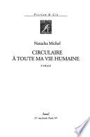 Circulaire à toute ma vie humaine