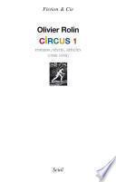 Circus 1. Romans, récits, articles (1980-1998)