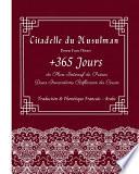 Citadelle du Musulman Durant Toute l'Année: +365 Jours de Plan Intensif de Prières Duas Invocations Réflexion du Coran: Traduction Phonétique Francais Arabe
