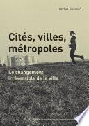 Cités, villes, métropoles
