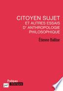 Citoyen sujet et autres essais d'anthropologie philosophique
