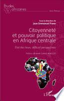 Citoyenneté et pouvoir politique en Afrique centrale