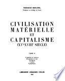 Civilisation matérielle et capitalisme, XVe-XVIIIe siècle ...