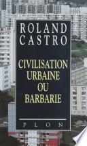 Civilisation urbaine ou barbarie