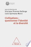 Civilisations : questionner l'identité et la diversité