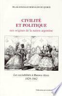 Civilité et politique aux origines de la nation argentine
