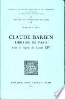 Claude Barbin, libraire de Paris sous le règne de Louis XIV