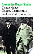 Claude Monet - Georges Clemenceau une histoire, deux caractères