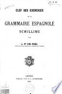 Clef des exercices de la grammaire espagnole schilling