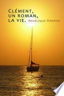 Clément, un roman, la vie