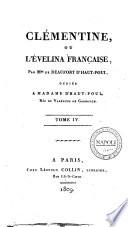 Clémentine, ou l'Évelina française, par Mde de Beaufort d'Haut-Poul ... Tome premier [-4.]
