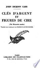 Clés d'argent et figures de cire