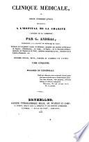 Clinique médicale, ou Choix d'observations receuillies à l'Hôpital de la Charité