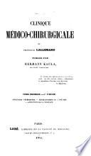 Clinique médico-chirurgicale ... Publiée par H. Kaula. tome 1, pt. 1
