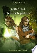 Clio Kelly et l'éveil de la gardienne