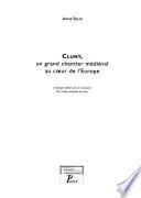 Cluny, un grand chantier médiéval au coeur de l'Europe
