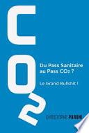 Co2: Du Pass Sanitaire au Pass Co2: Le Grand Bullshit !
