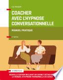 Coacher avec l'hypnose conversationnelle - 2e éd.