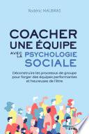 Coacher une équipe avec la psychologie sociale